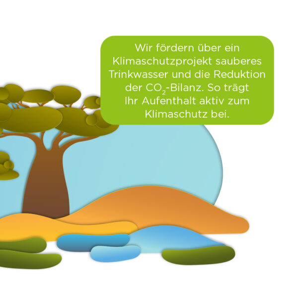 Wir fördern über ein Klimaschutzprojekt sauberes Trinkwasser und die Reduktion der CO²-Bilanz. So trägt Ihr Aufenthalt aktiv zum Klimaschutz bei.